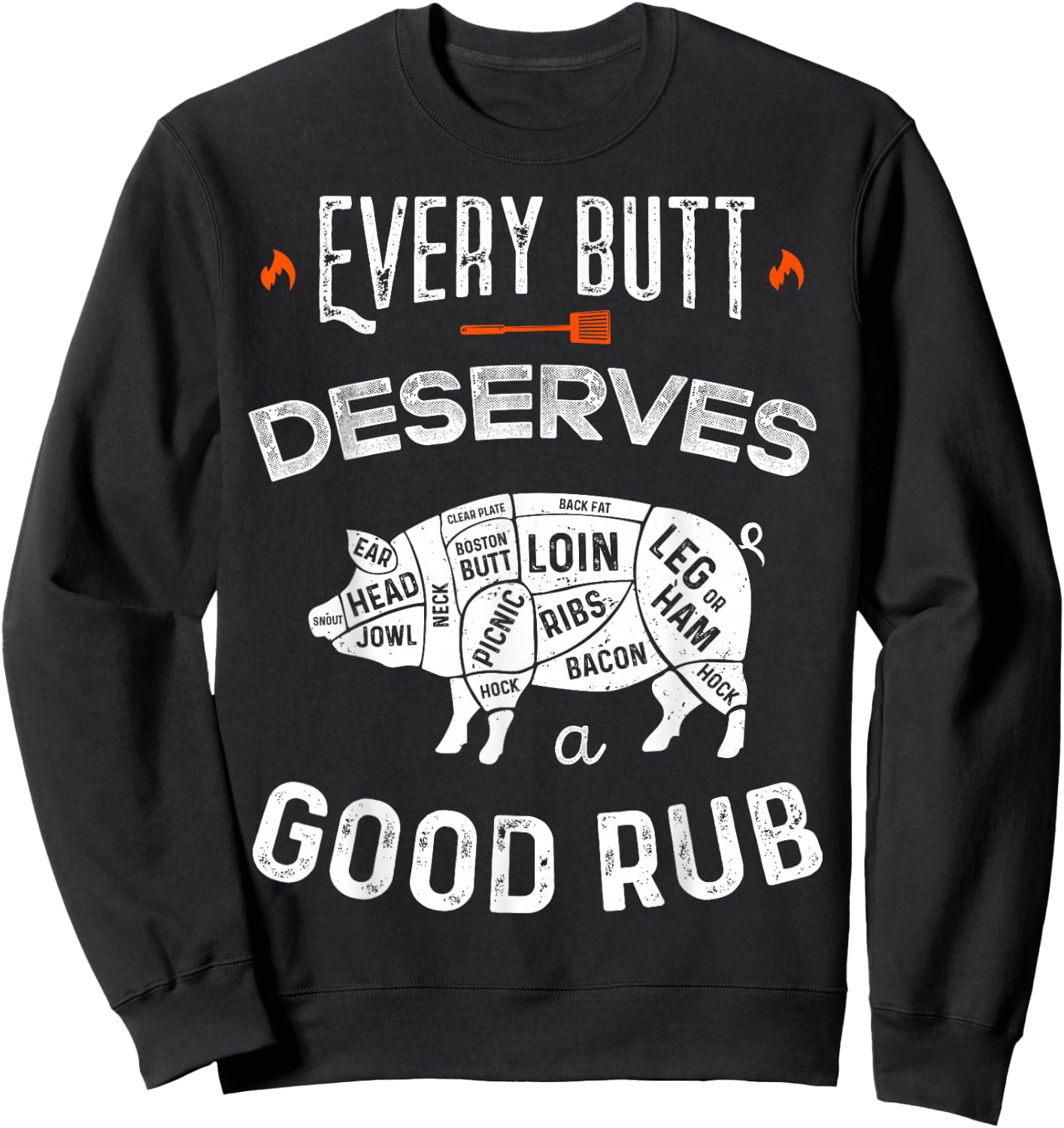 Funny BBQ Chef Every Butt Deserves A Good Rub Barbeque Chef Sweatshirt - Sweatshirt | Black