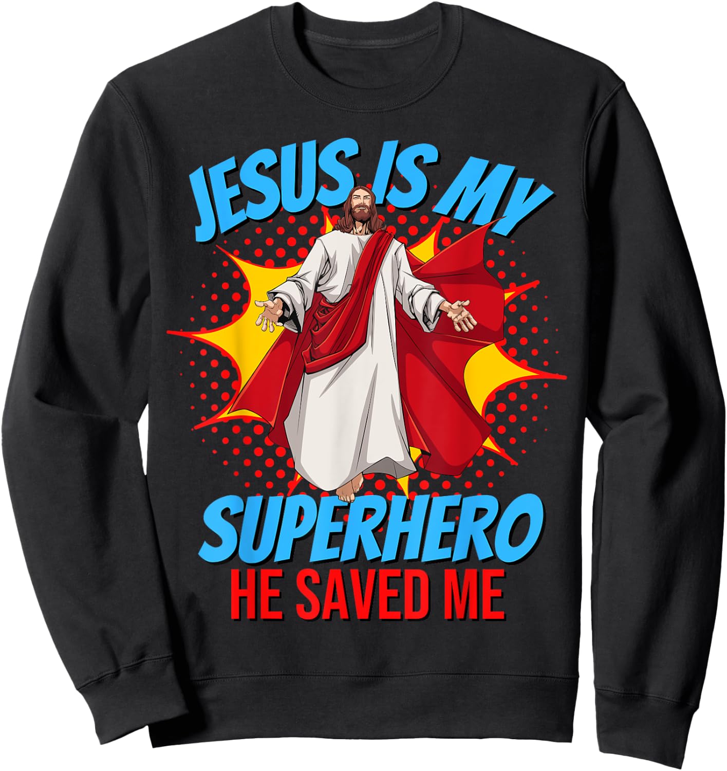 Jesus Is My Superhero Christian Faith God Savior Religious Sweatshirt - Sweatshirt | Black