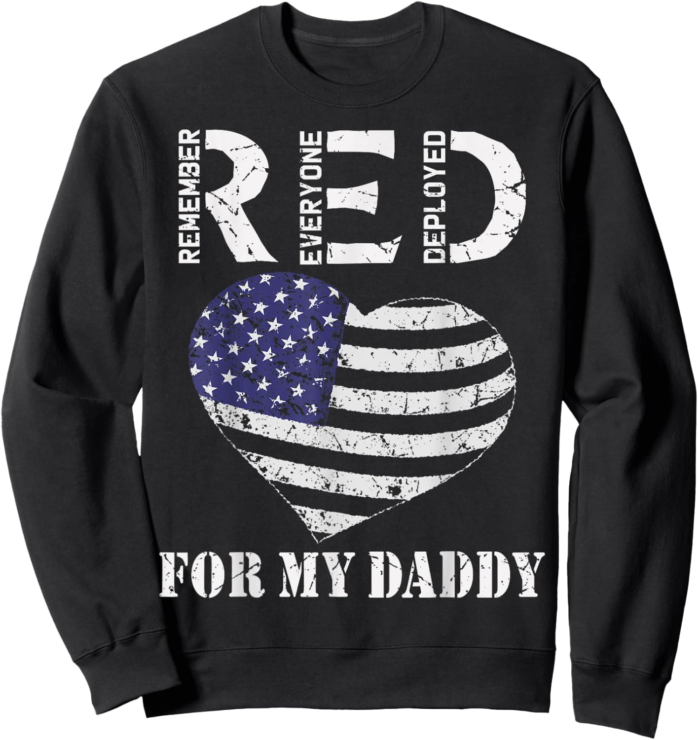 RED Friday For My Daddy Remember Everyone Deployed Dad Heart Sweatshirt - Sweatshirt | Black