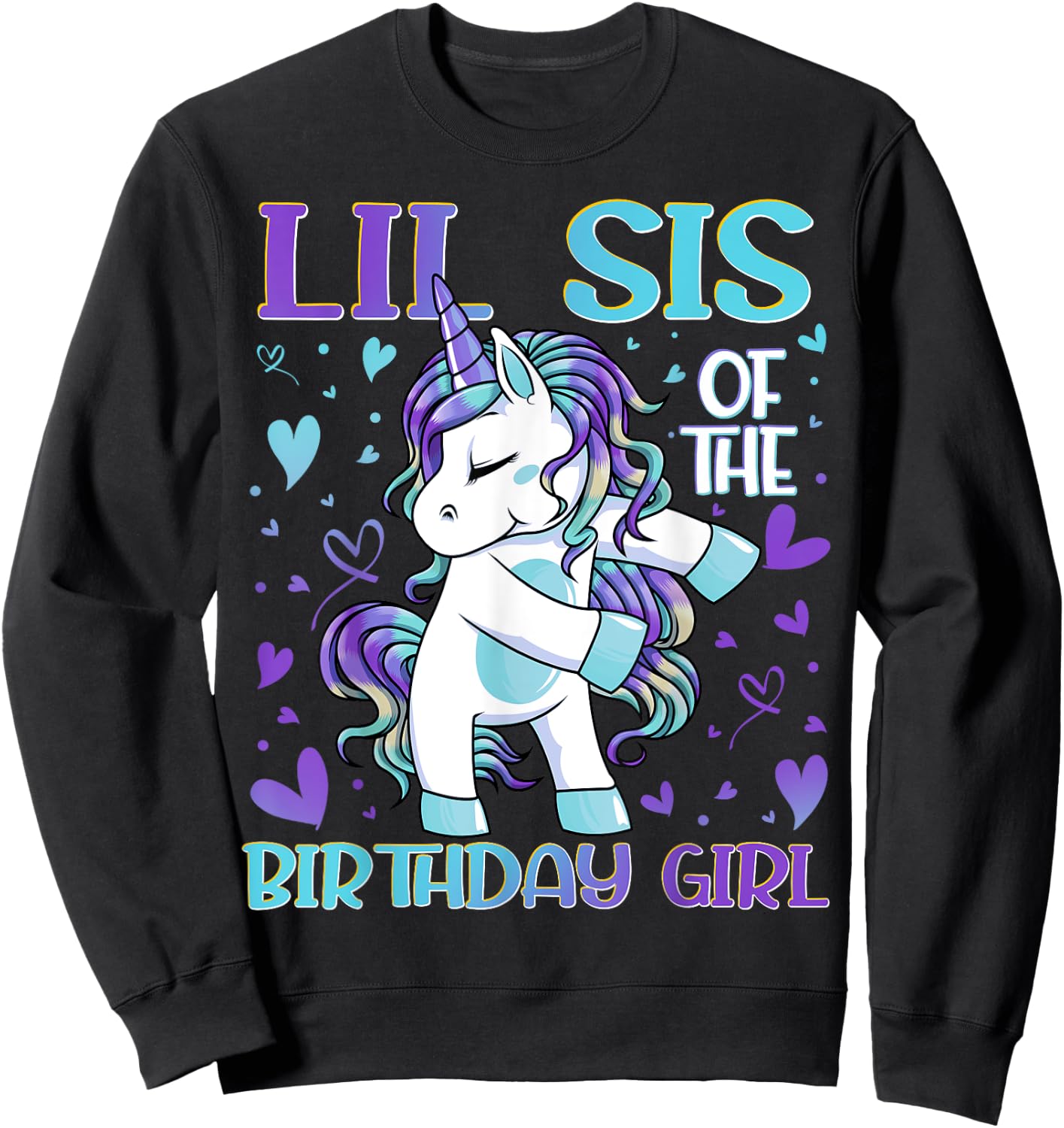 Lil Sis of the Birthday Girl Flossing Unicorn Little Sister Sweatshirt - Sweatshirt | Black