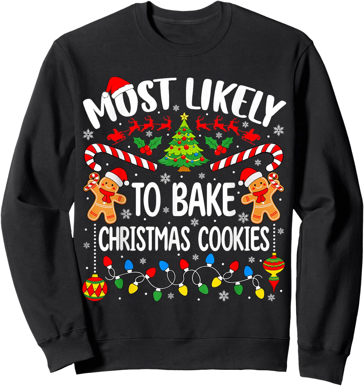 Most Likely to Bake Christmas Cookies Matching Xmas Baker Sweatshirt - Sweatshirt | Black