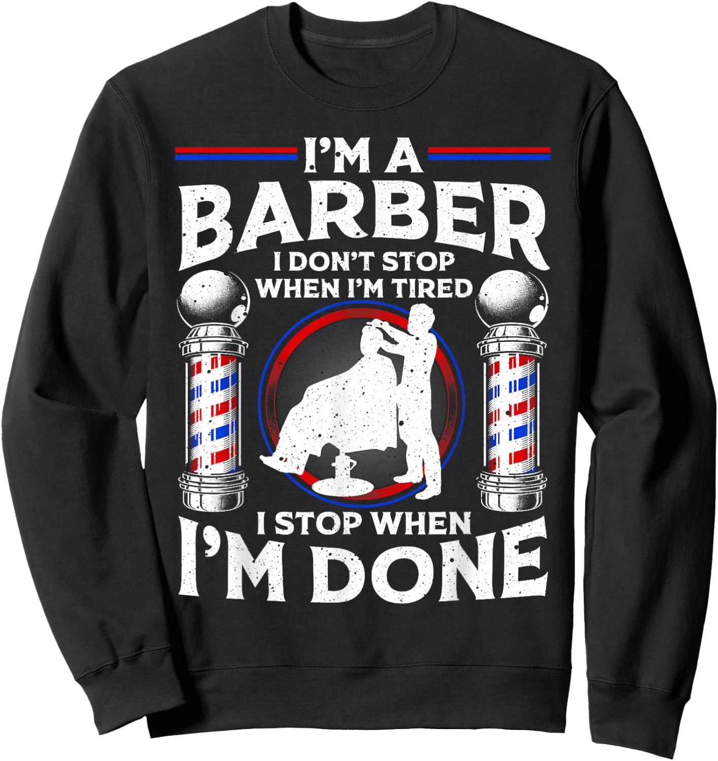 Funny Barber Designs Dad Hairstyling Humor Quote Sweatshirt - Sweatshirt | Black
