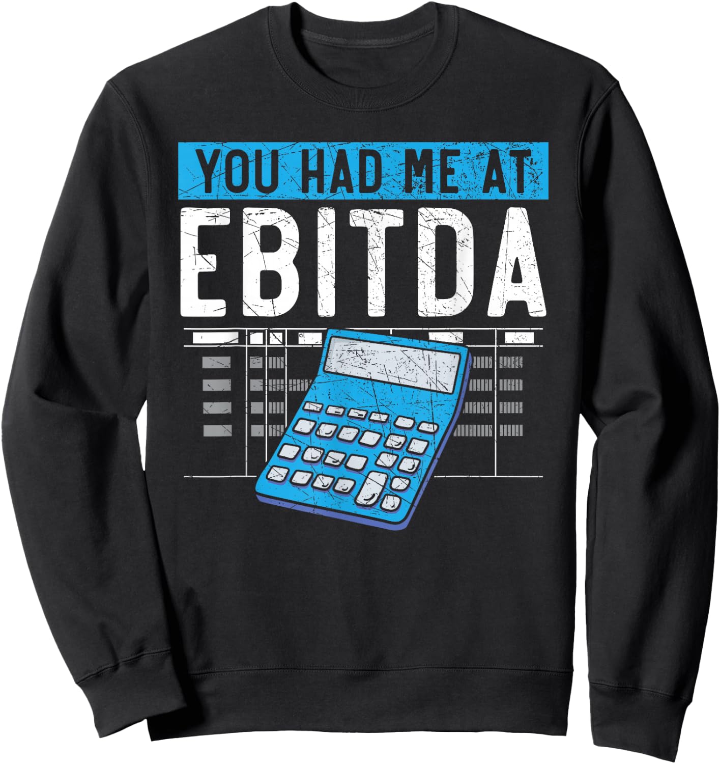 You had me at EBITDA CPA Accounting Funny Accountant Sweatshirt - Sweatshirt | Black