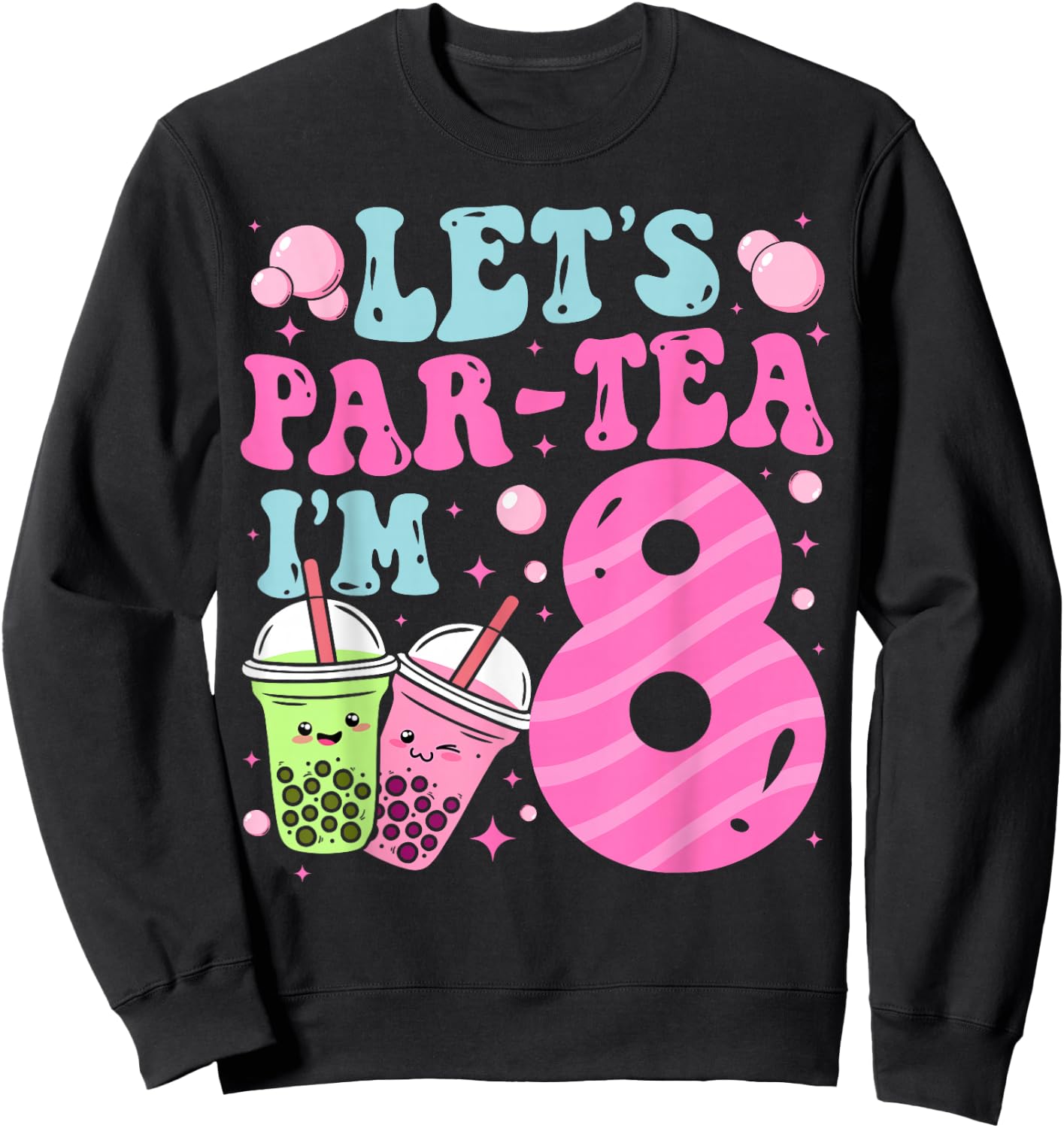Let's Par-Tea I'm 8 Years Old 8th Birthday Bubble Boba Tea Sweatshirt - Sweatshirt | Black