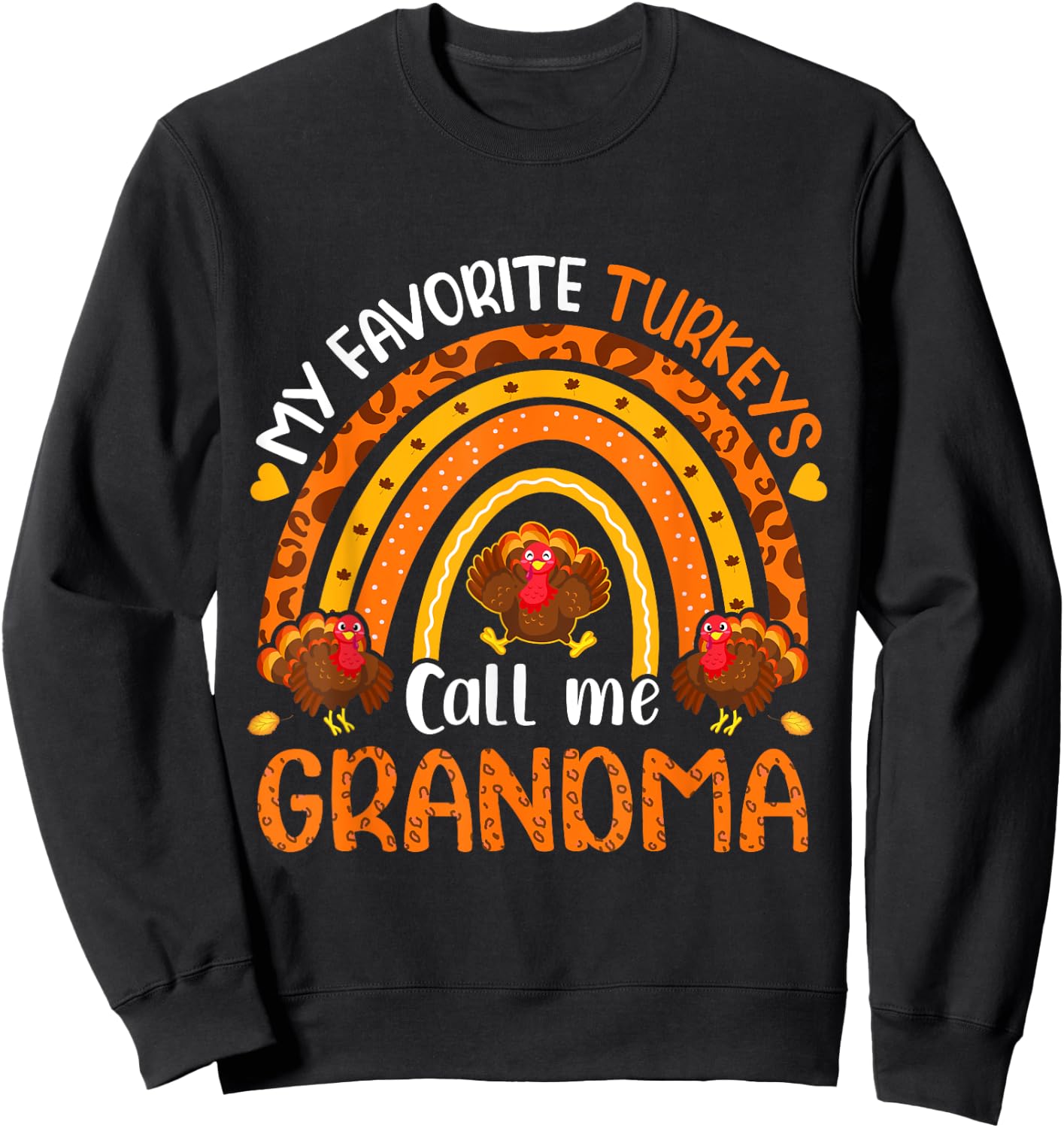My Favorite Turkeys Call Me Grandma Thanksgiving Sweatshirt - Sweatshirt | Black