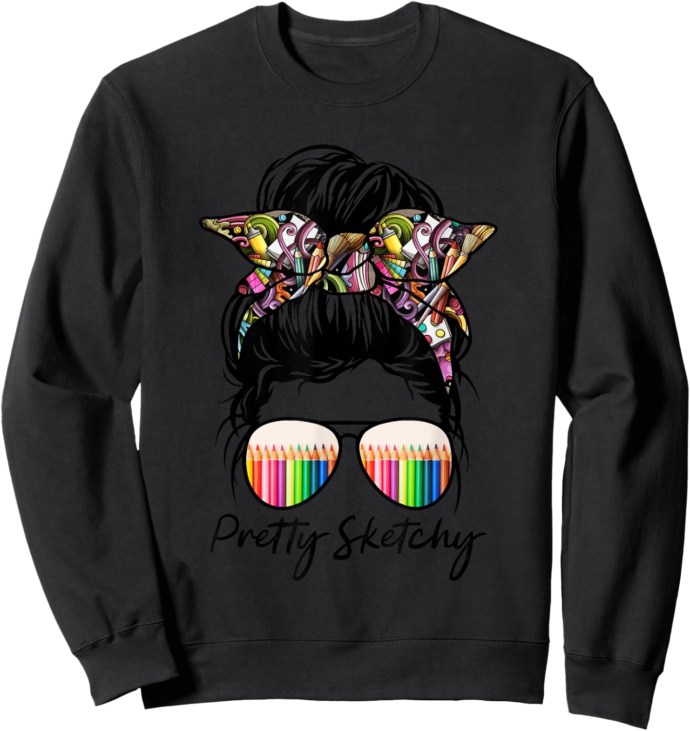 Messy Bun Pretty Sketchy Art Painting Lover Artist Sweatshirt - Sweatshirt | Black