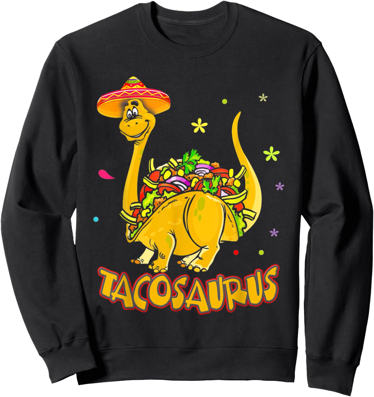 Tacosaurus Rex Dinosaur Taco Kids Cinco De Mayo Party Funny Sweatshirt - Sweatshirt | Black