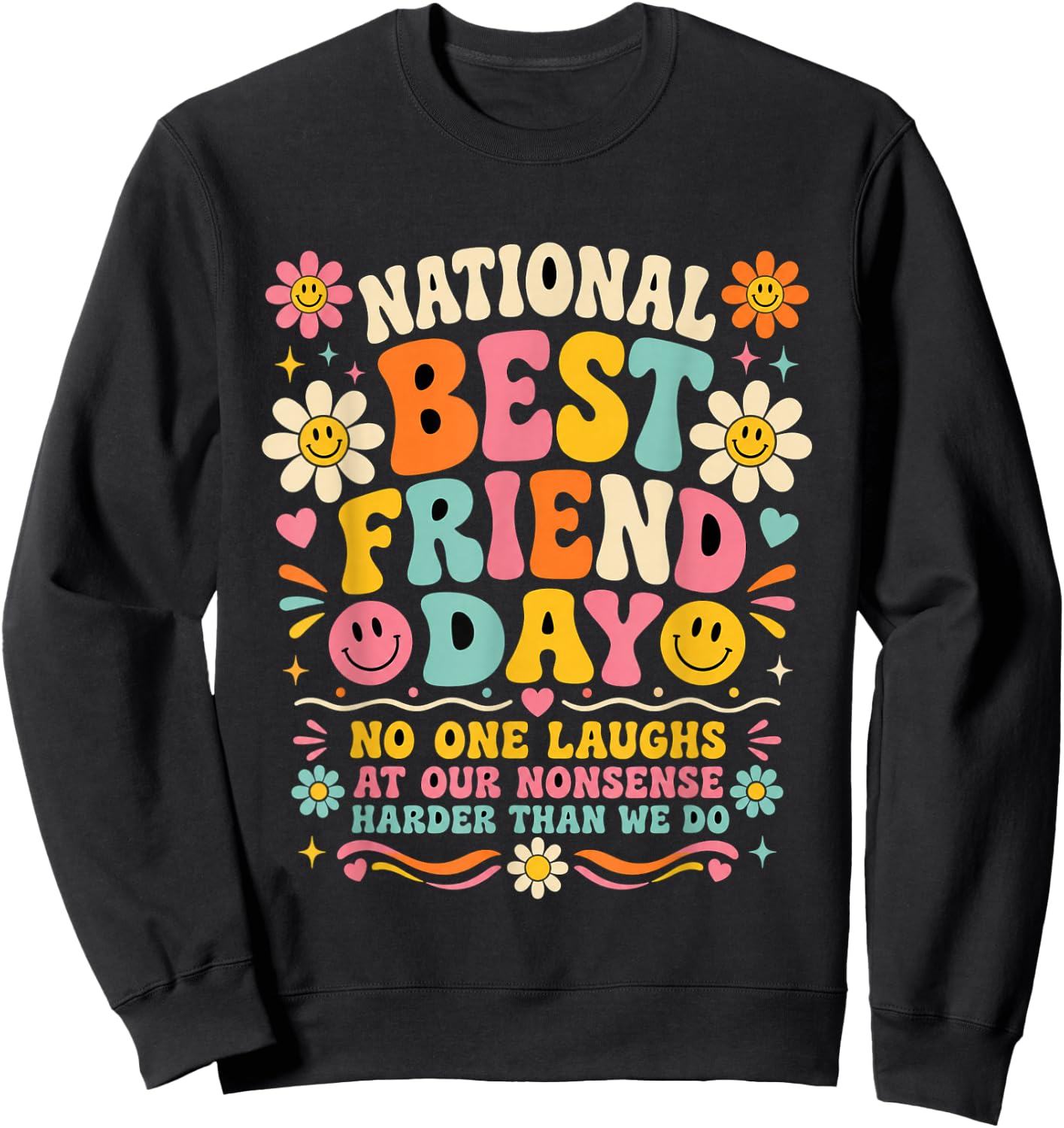 Best-Friend, No one Laughs at Our nonsense Harder Than we do Sweatshirt - Sweatshirt | Black