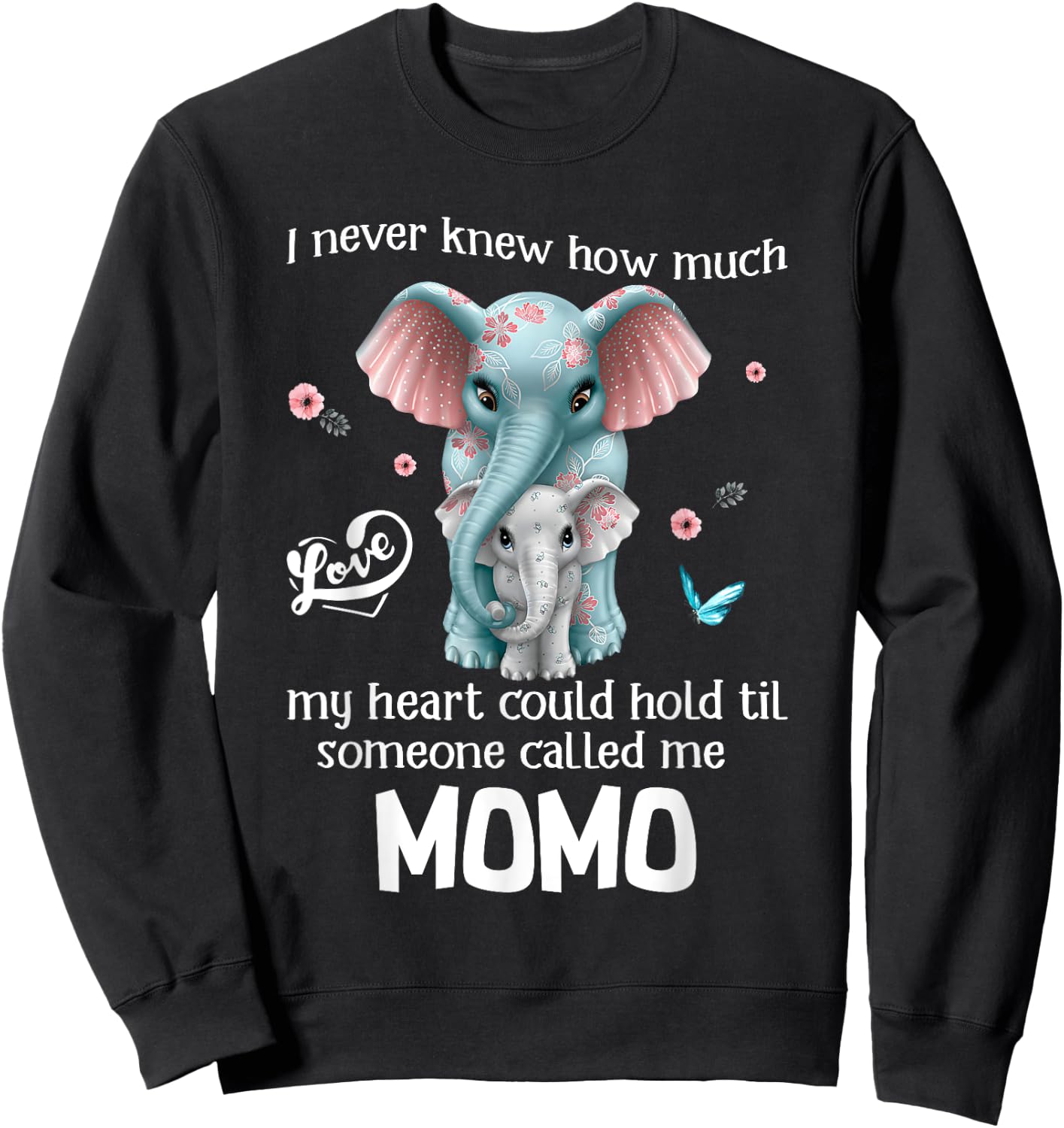 Elephants I Never Knew Love Someone Called Me Momo Sweatshirt - Sweatshirt | Black