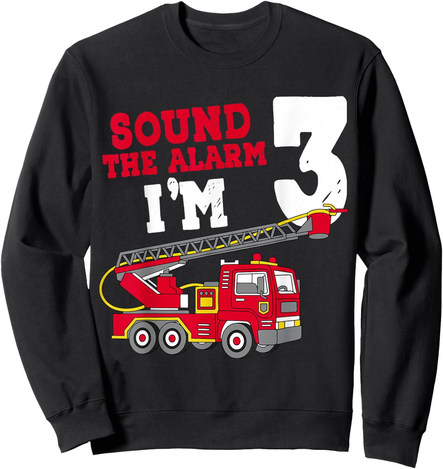 Sound The Alarm I'm 3rd Birthday Firefighter Fire Truck 3 Sweatshirt - Sweatshirt | Black