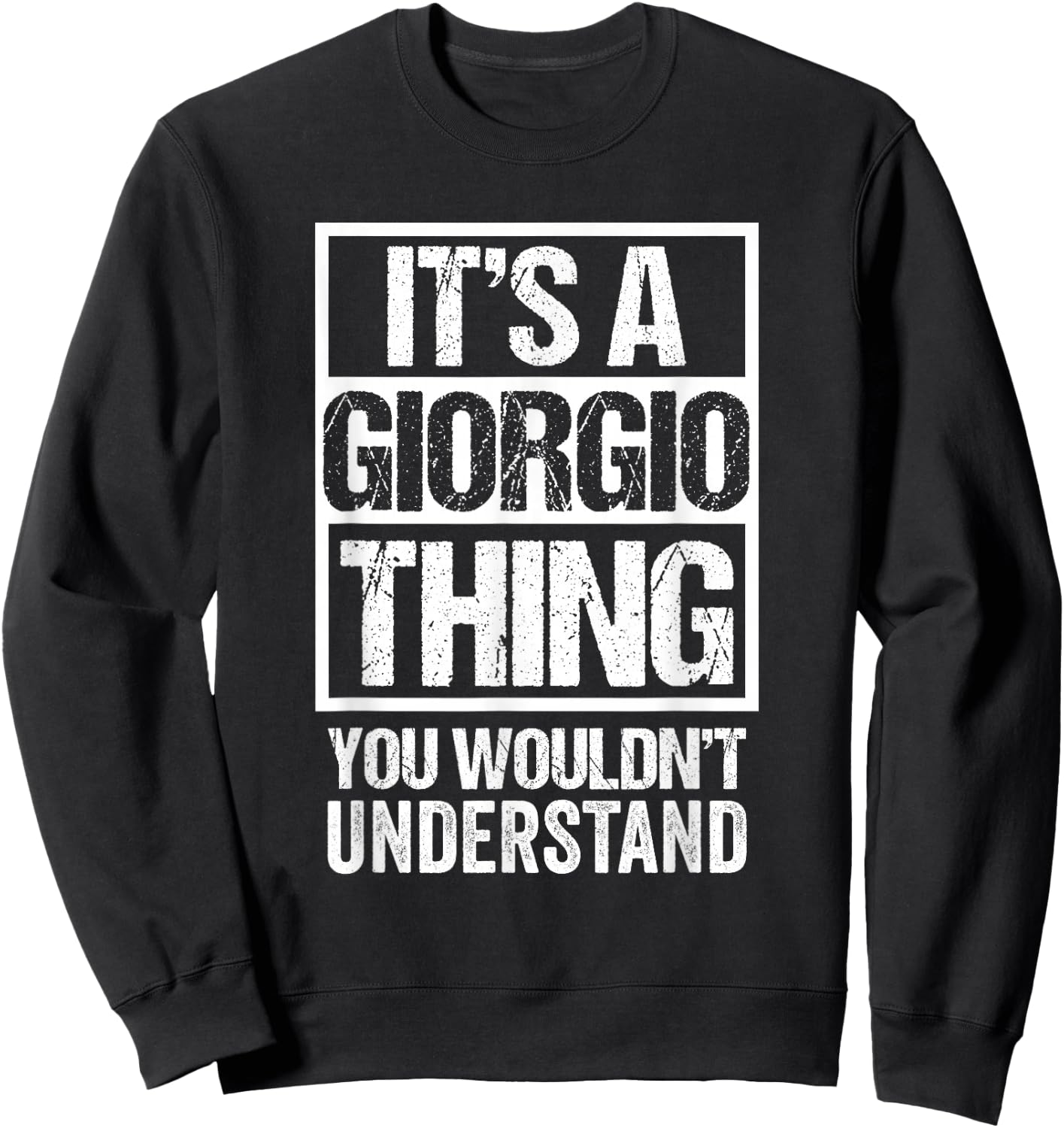 It's A Giorgio Thing You Wouldn't Understand First Name Sweatshirt - Sweatshirt | Black