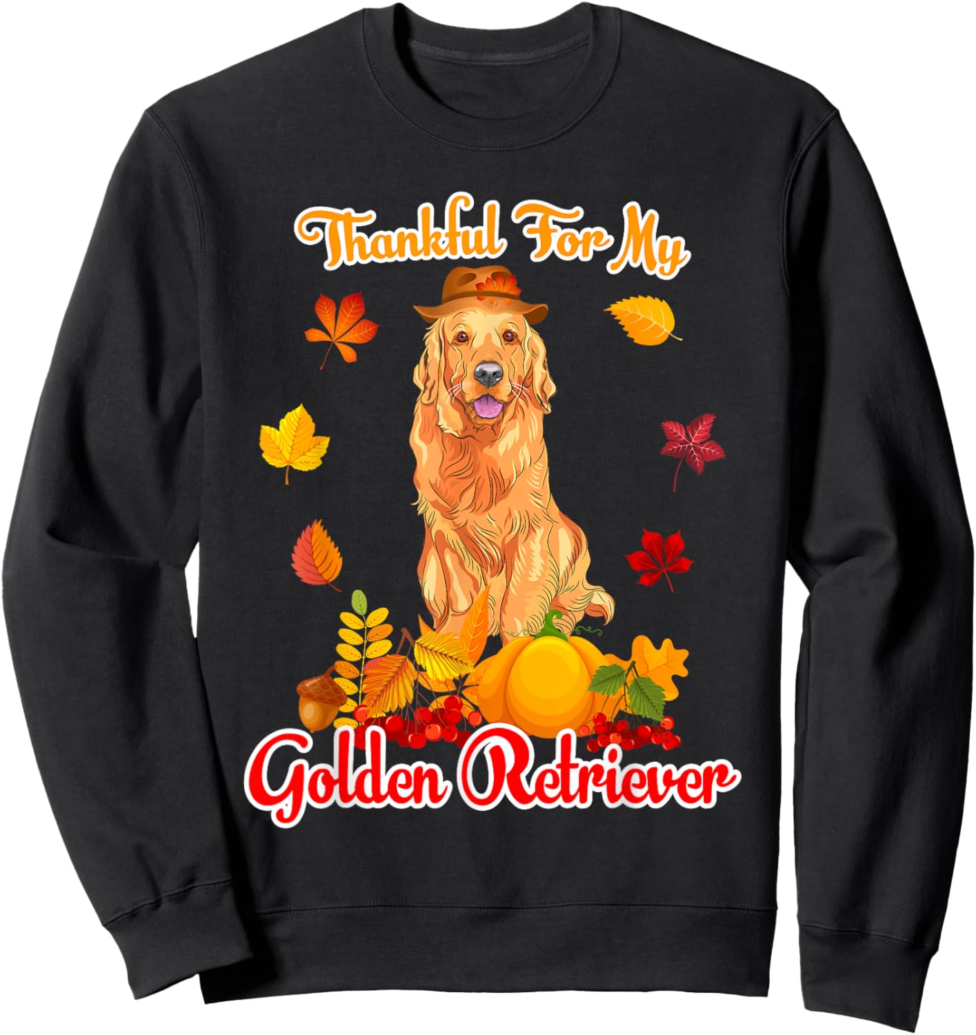 Thankful For My Golden Retriever Thanksgiving Pumpkin Fall Sweatshirt - Sweatshirt | Black
