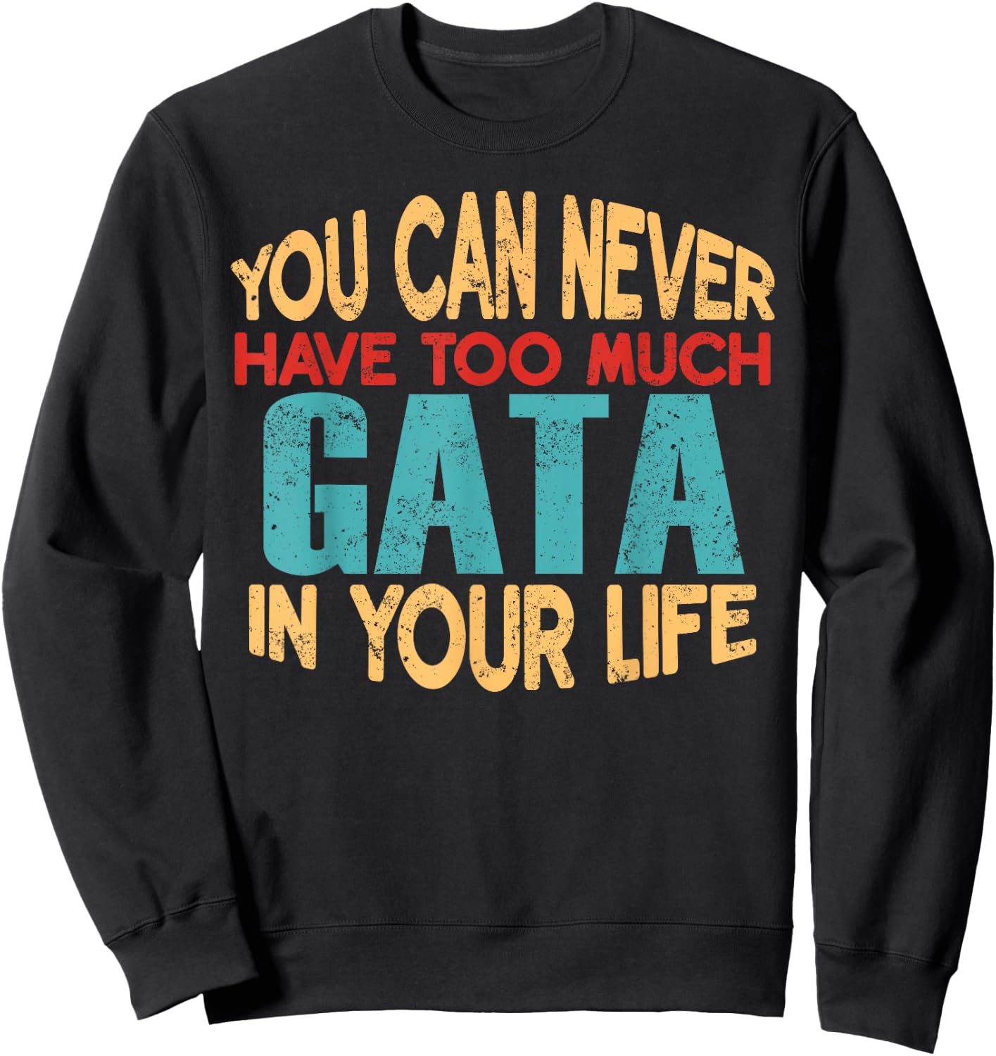 Funny Gata Personalized First Name Joke Item Sweatshirt - Sweatshirt | Black
