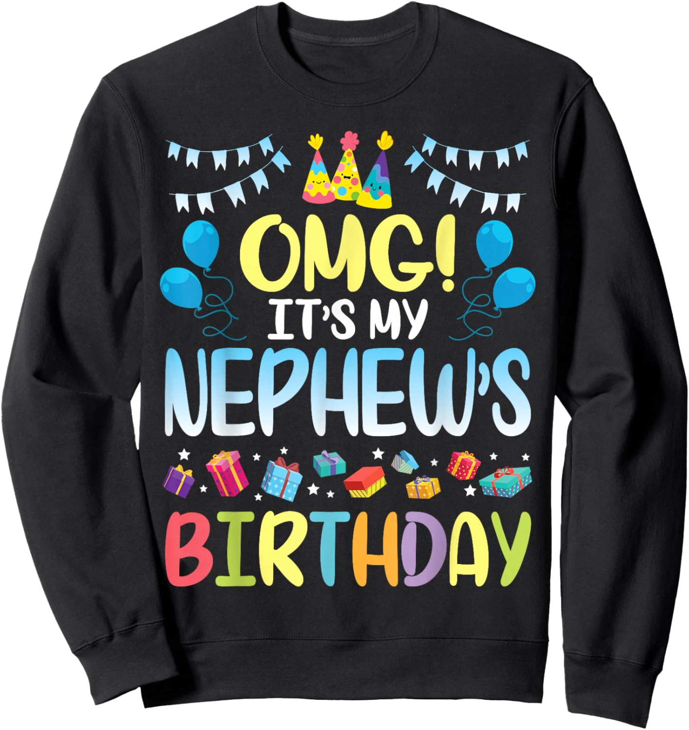 OMG It's My Nephew's Birthday Happy To Me You Uncle Aunt Sweatshirt - Sweatshirt | Black