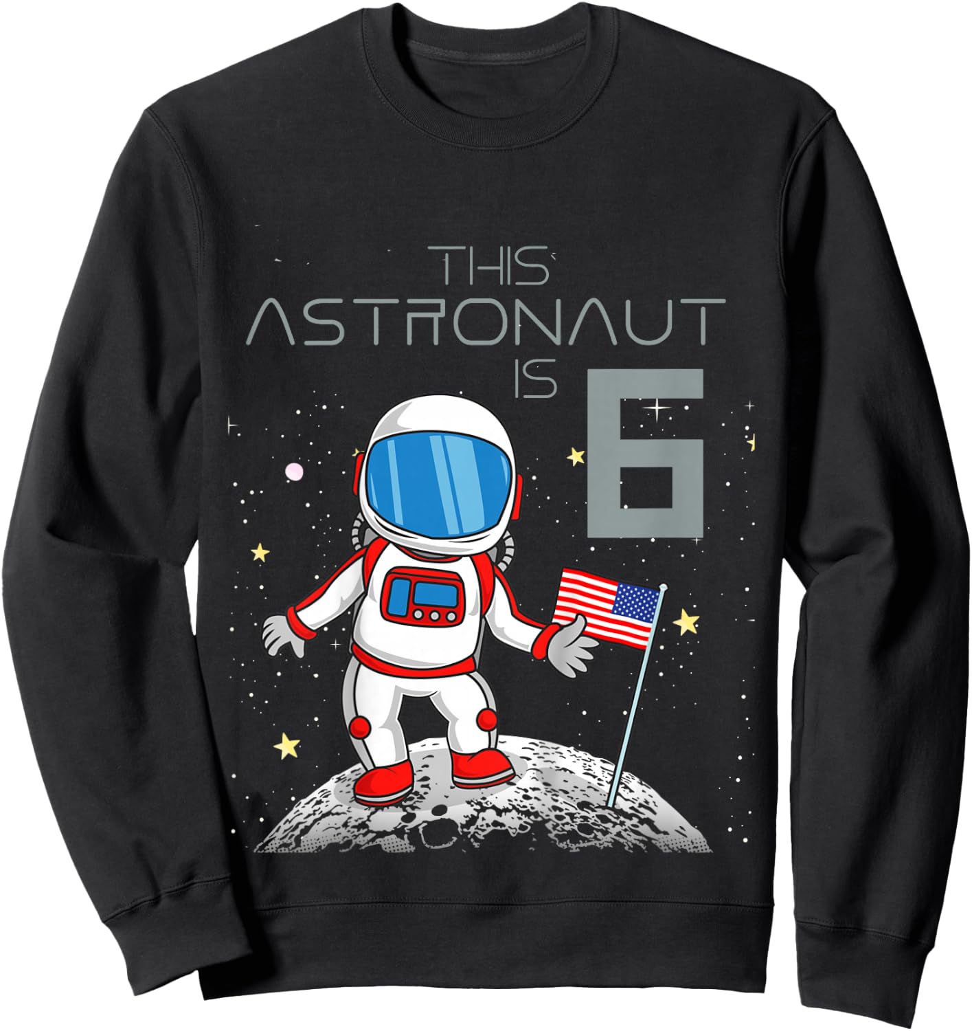 6th Birthday Astronaut Shirt Boys Gift 6 Year Old Space Geek Sweatshirt - Sweatshirt | Black