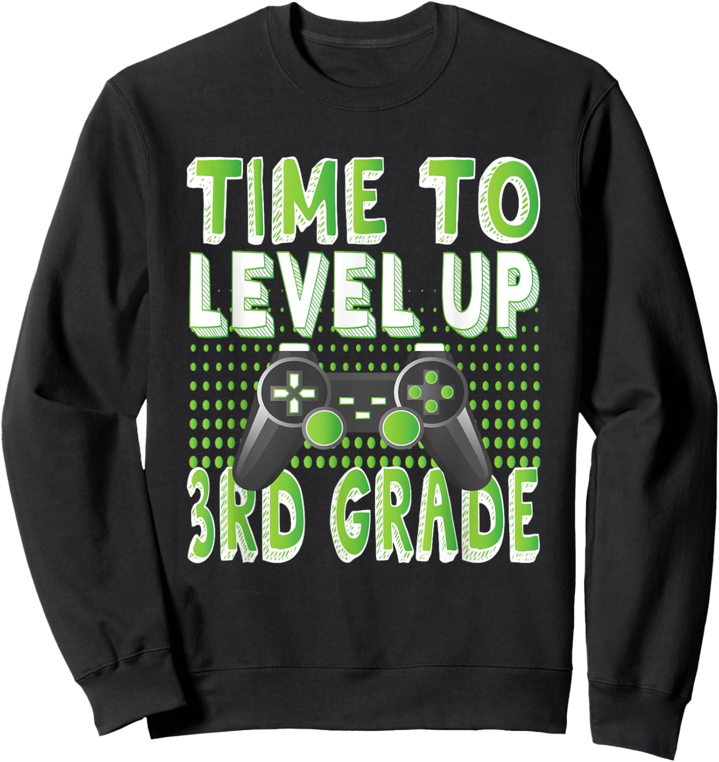 Time To Level Up 3rd Grade Kids Video Game Theme Party Sweatshirt - Sweatshirt | Black