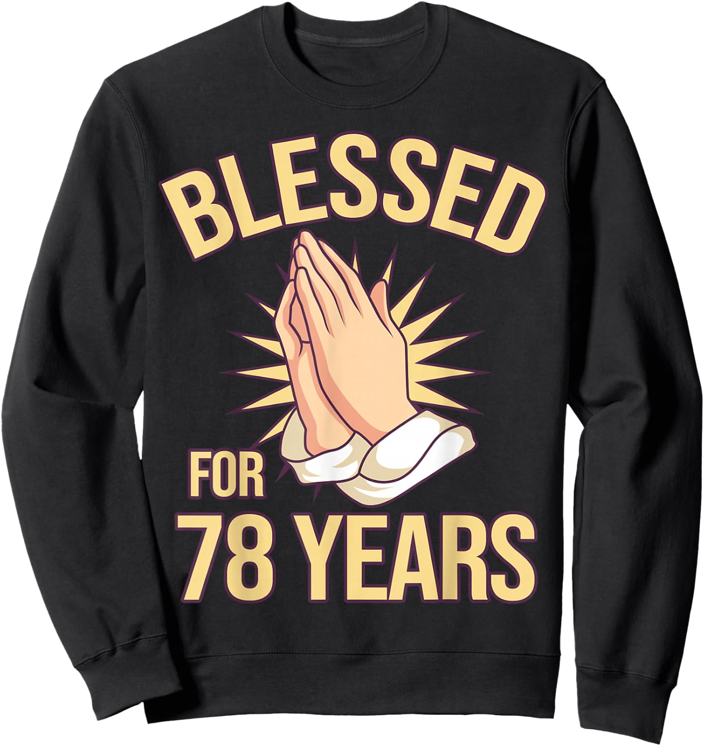 Blessed For 78 Years - 78th Birthday Christian Sweatshirt - Sweatshirt | Black