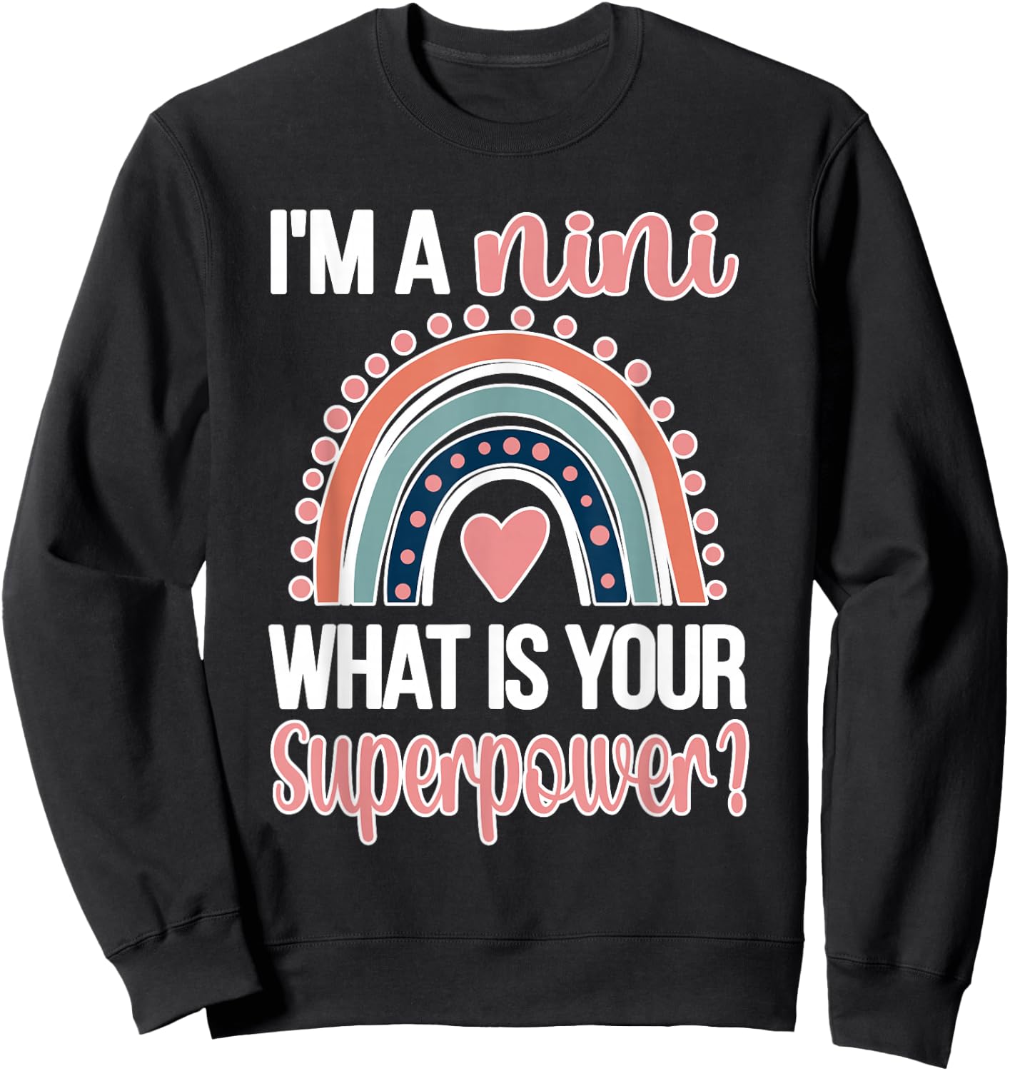 Nini Grandma Rainbow Nini Grandmother Superpower Sweatshirt - Sweatshirt | Black