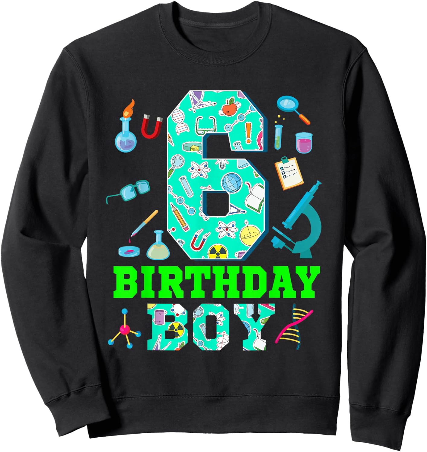 Science 6th Birthday 6 Year Old Boy Future Scientist Sweatshirt - Sweatshirt | Black