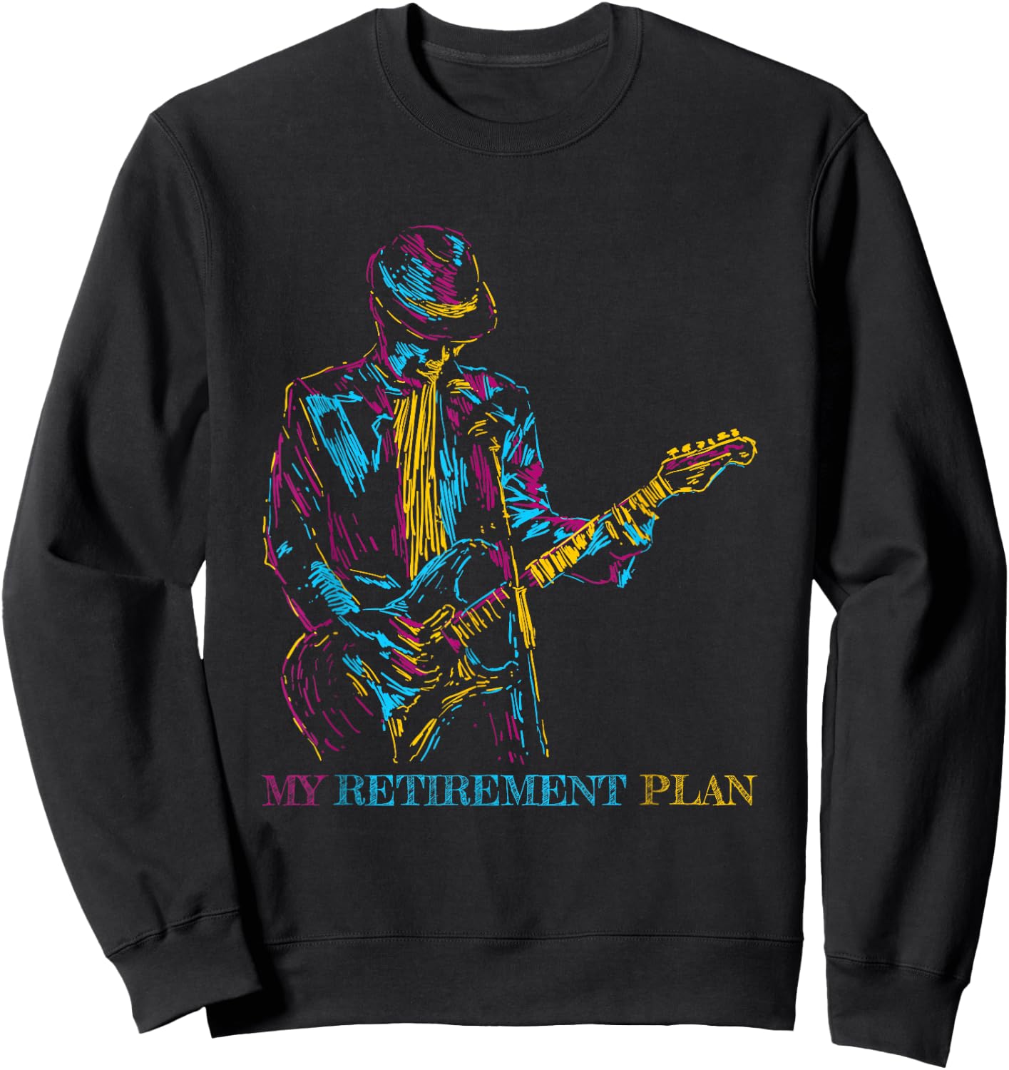 My Retirement Plan Guitar, For Guitarist Funny Musicians Sweatshirt - Sweatshirt | Black