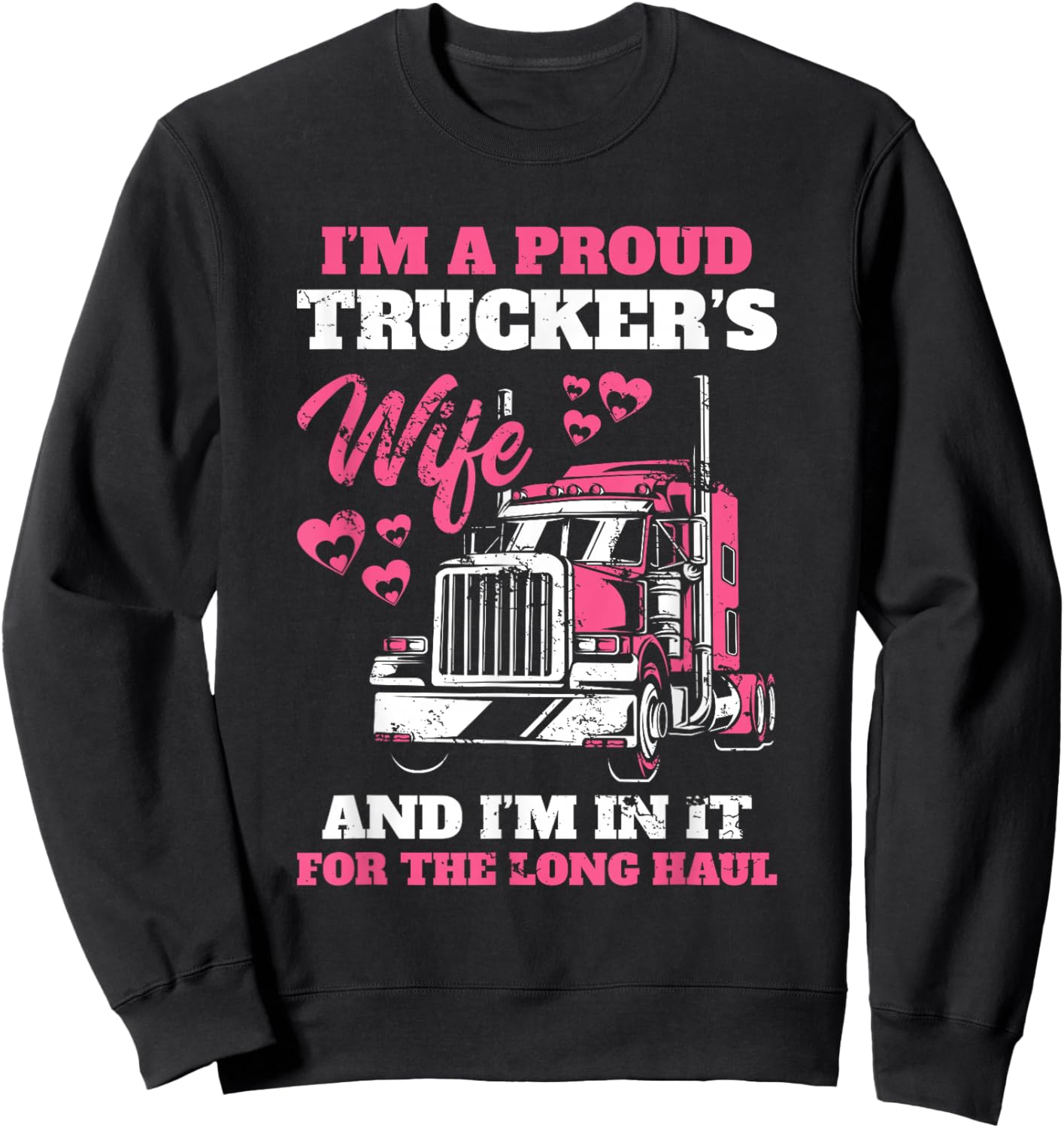 Proud Truckers Woman for Long Distance Drivers Car Sweatshirt - Sweatshirt | Black