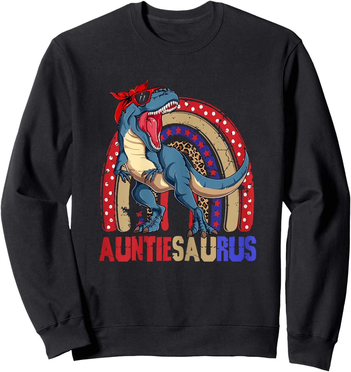 Auntiesaurus T Rex Dinosaur Auntie Saurus Family 4th of July Sweatshirt - Sweatshirt | Black