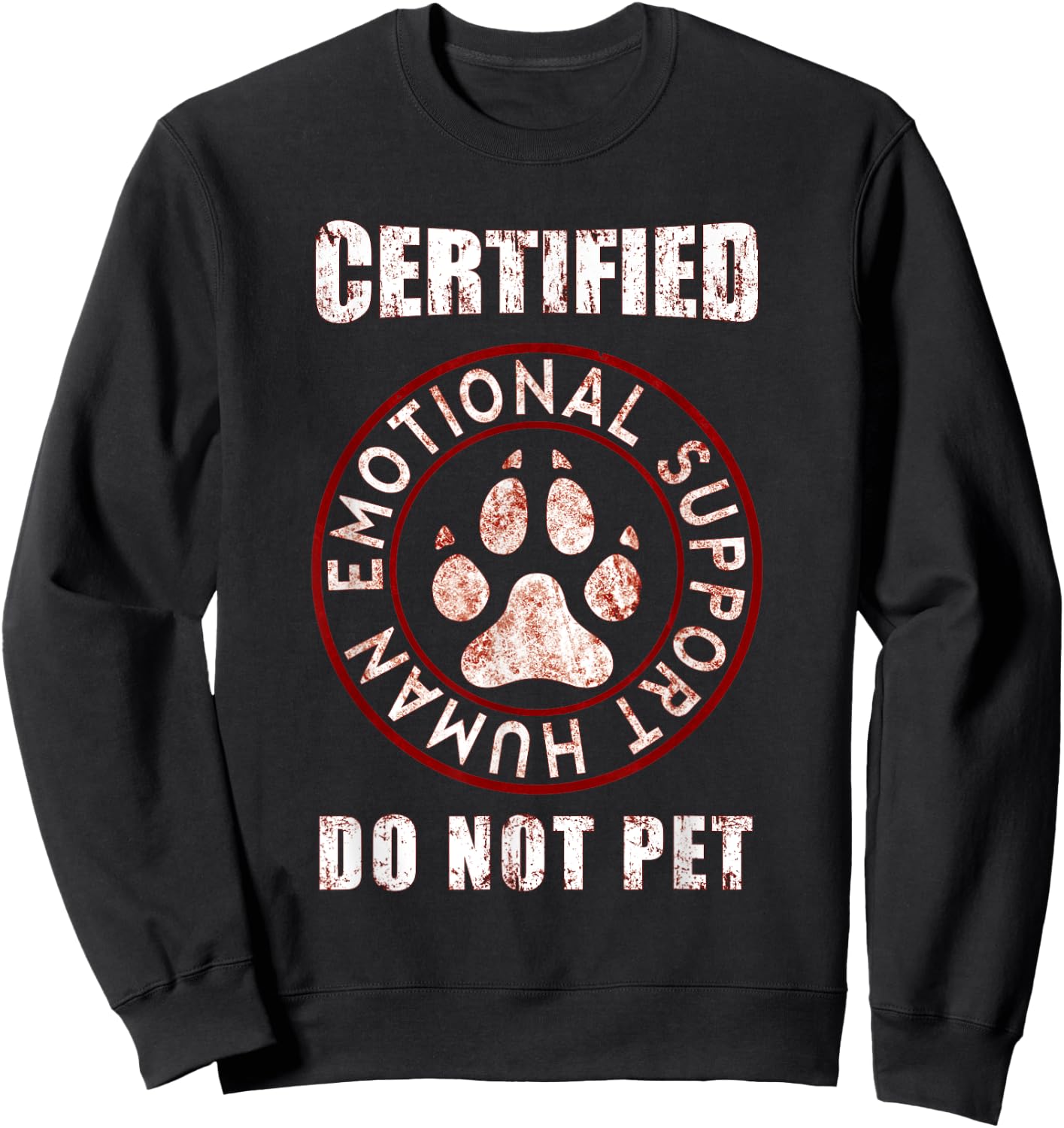 Certified Emotional Support Human Do Not Pet -For Dog lovers Sweatshirt - Sweatshirt | Black