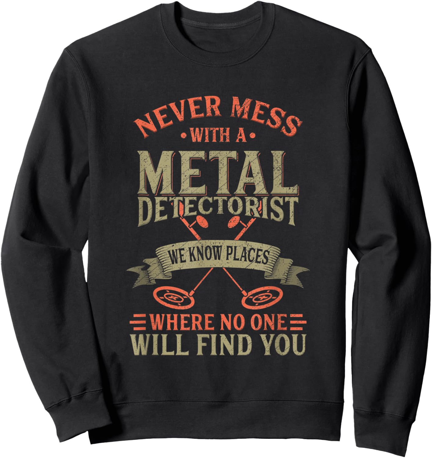 Funny Detectorist Metal Detecting Detectoring Sweatshirt - Sweatshirt | Black