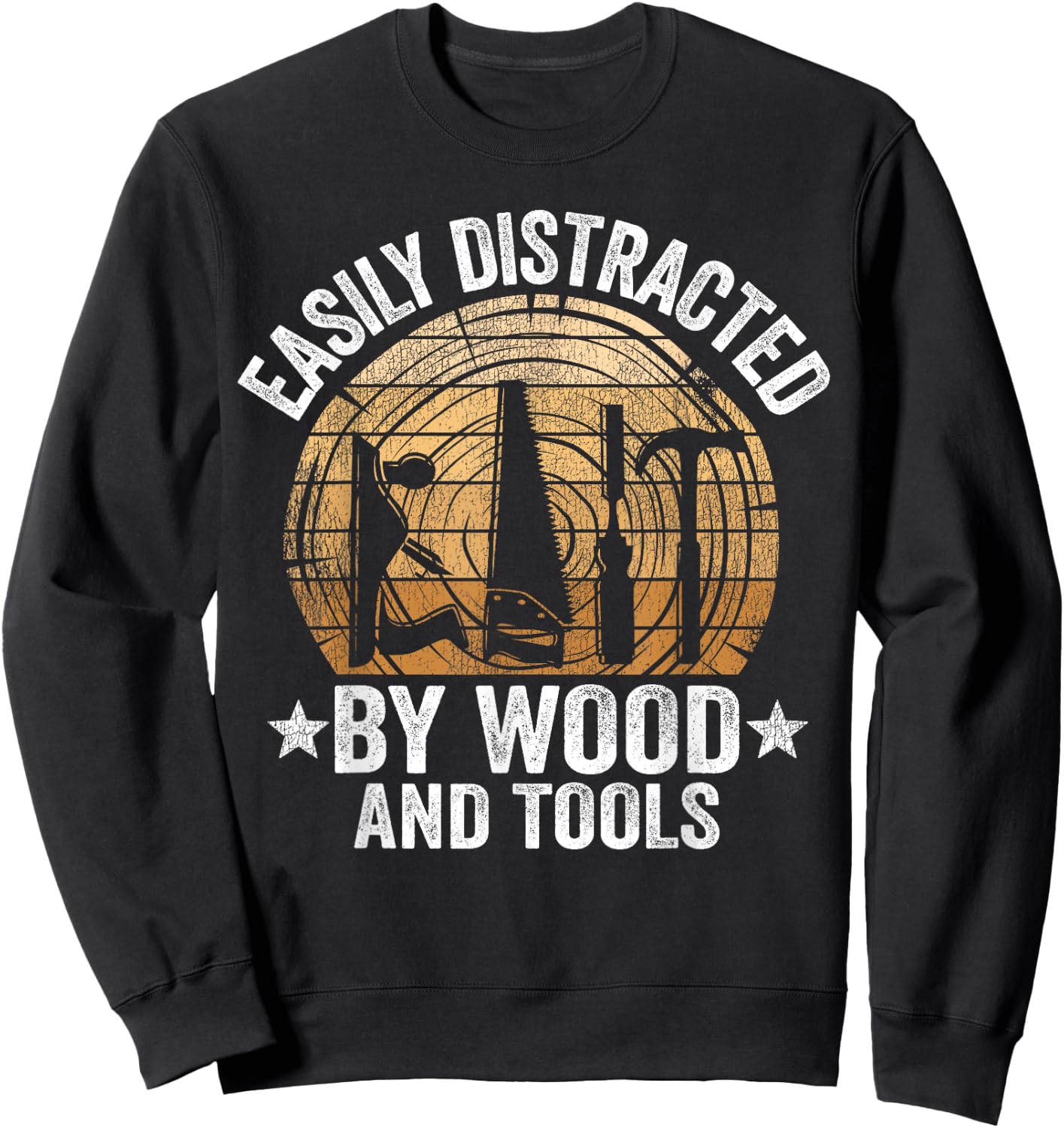 Easily Distracted By Wood And Tools Funny Woodworking Sweatshirt - Sweatshirt | Black