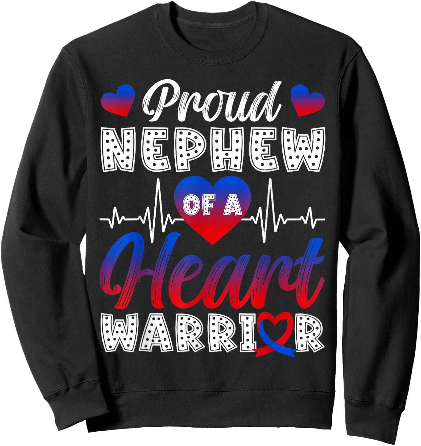 Proud Nephew of A Heart Warrior CHD Awareness Month Sweatshirt - Sweatshirt | Black