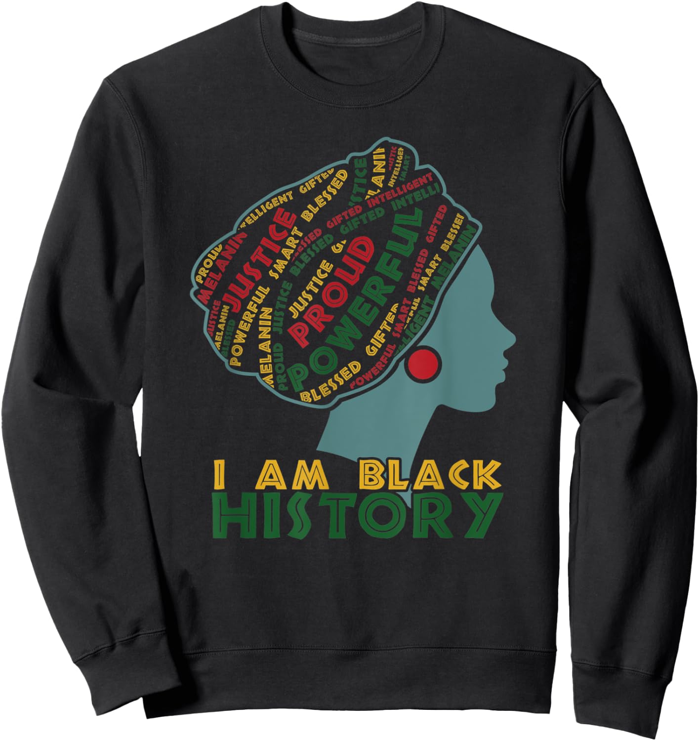 I Am Black History Month Proud Blessed Powerful Black Women Sweatshirt - Sweatshirt | Black