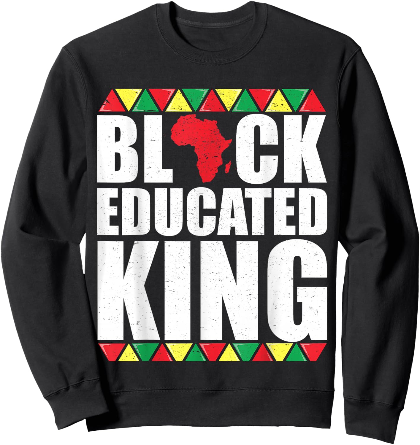 Black educated king Shirt Men Black History Month Sweatshirt - Sweatshirt | Black