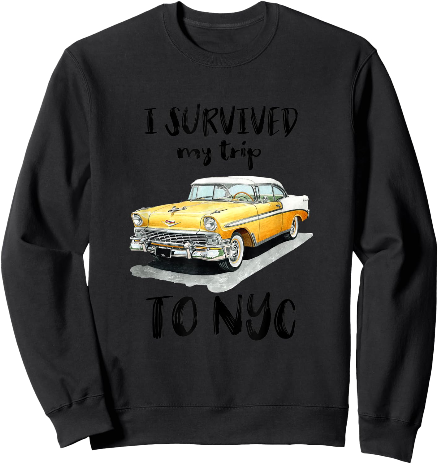 I Survived My Trip To NYC Taxi New York City Sweatshirt - Sweatshirt | Black