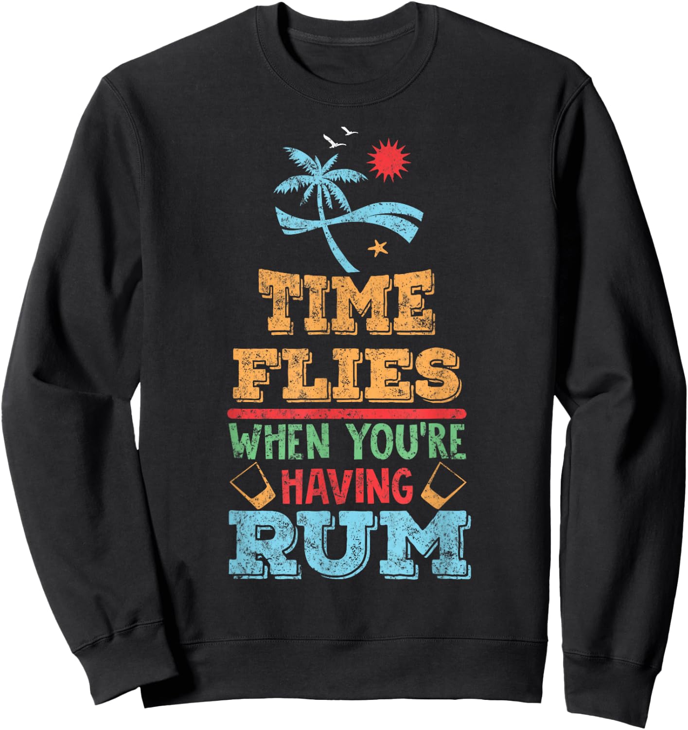 Time Flies When You're Having Rum Sweatshirt - Sweatshirt | Black