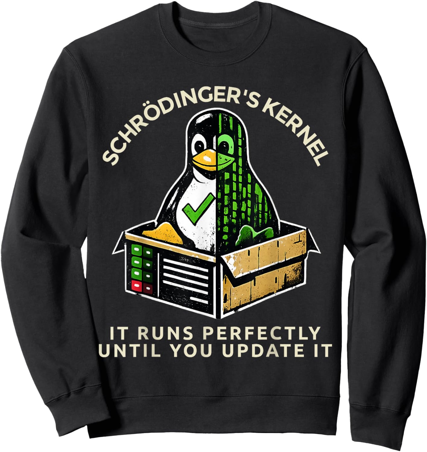 Schrödinger's Kernel Update Disaster Funny Linux Sysadmin Sweatshirt - Sweatshirt | Black