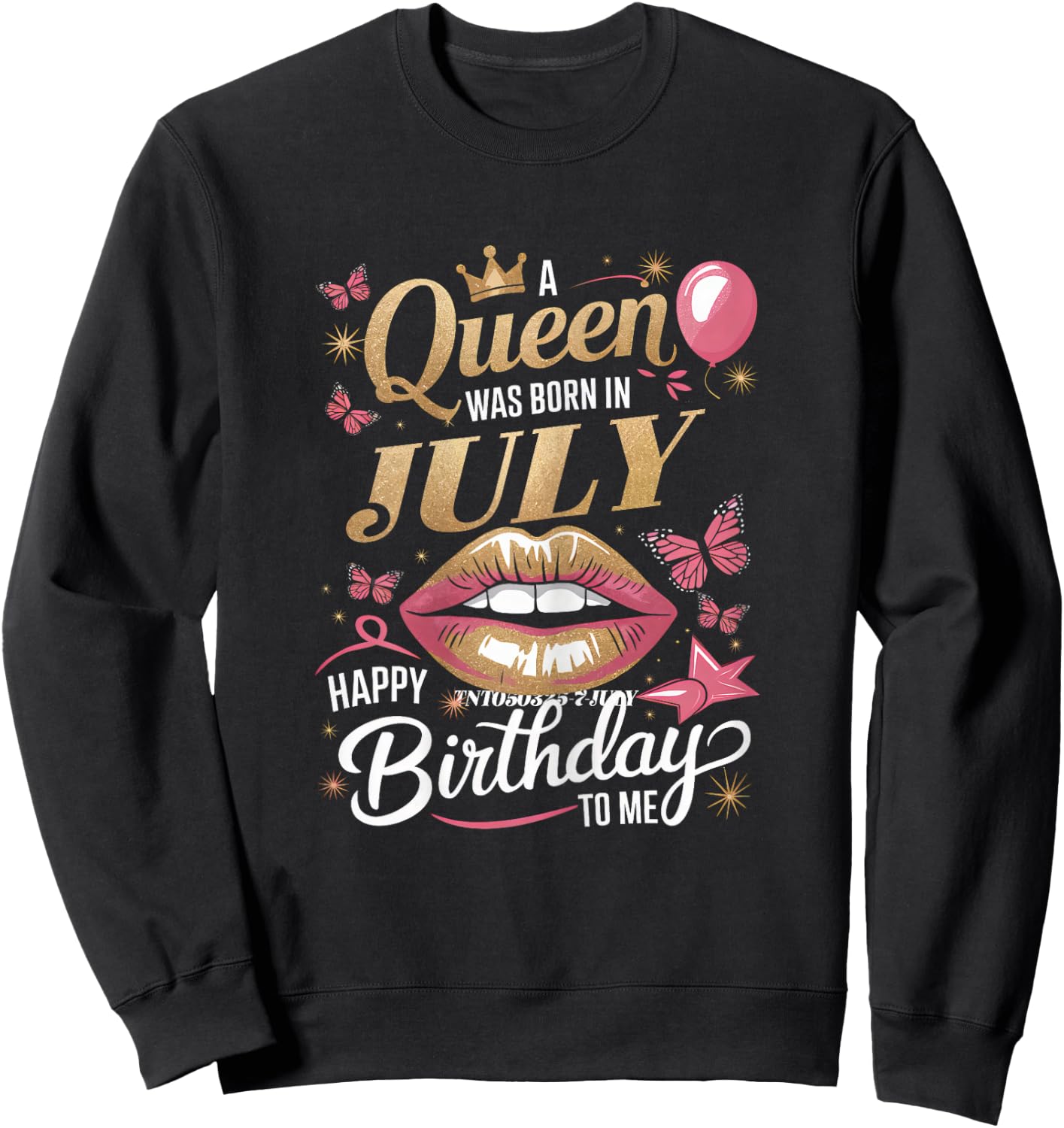 A Queen Was Born In July Happy Birthday To Me Bday Sweatshirt - Sweatshirt | Black