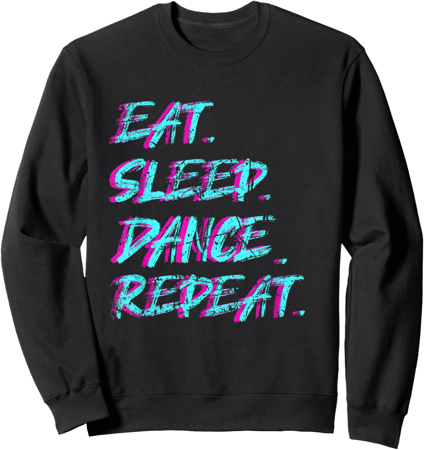 Techno Music Eat Sleep Dance Repeat Sweatshirt - Sweatshirt | Black