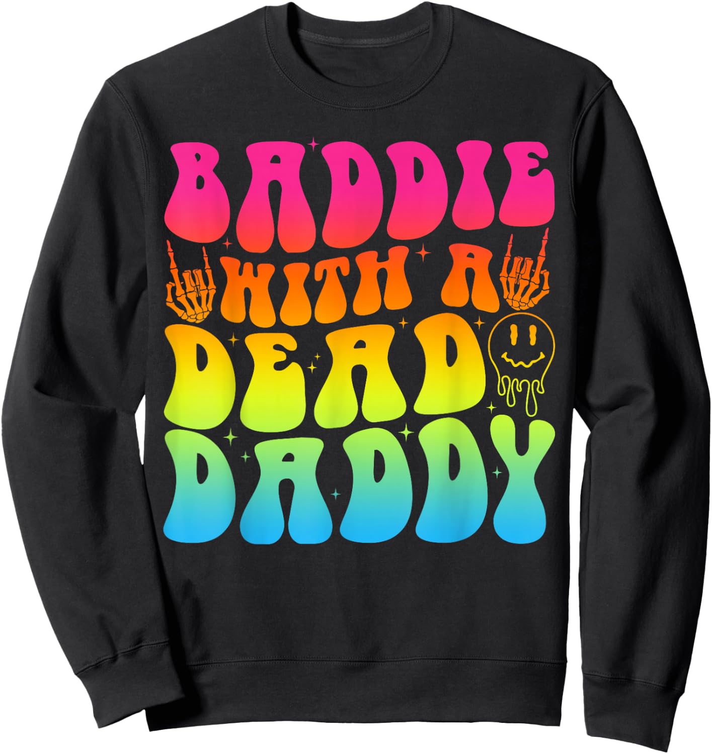 Baddie With A Dead Daddy Shirt - Bold & Empowering Design Sweatshirt - Sweatshirt | Black