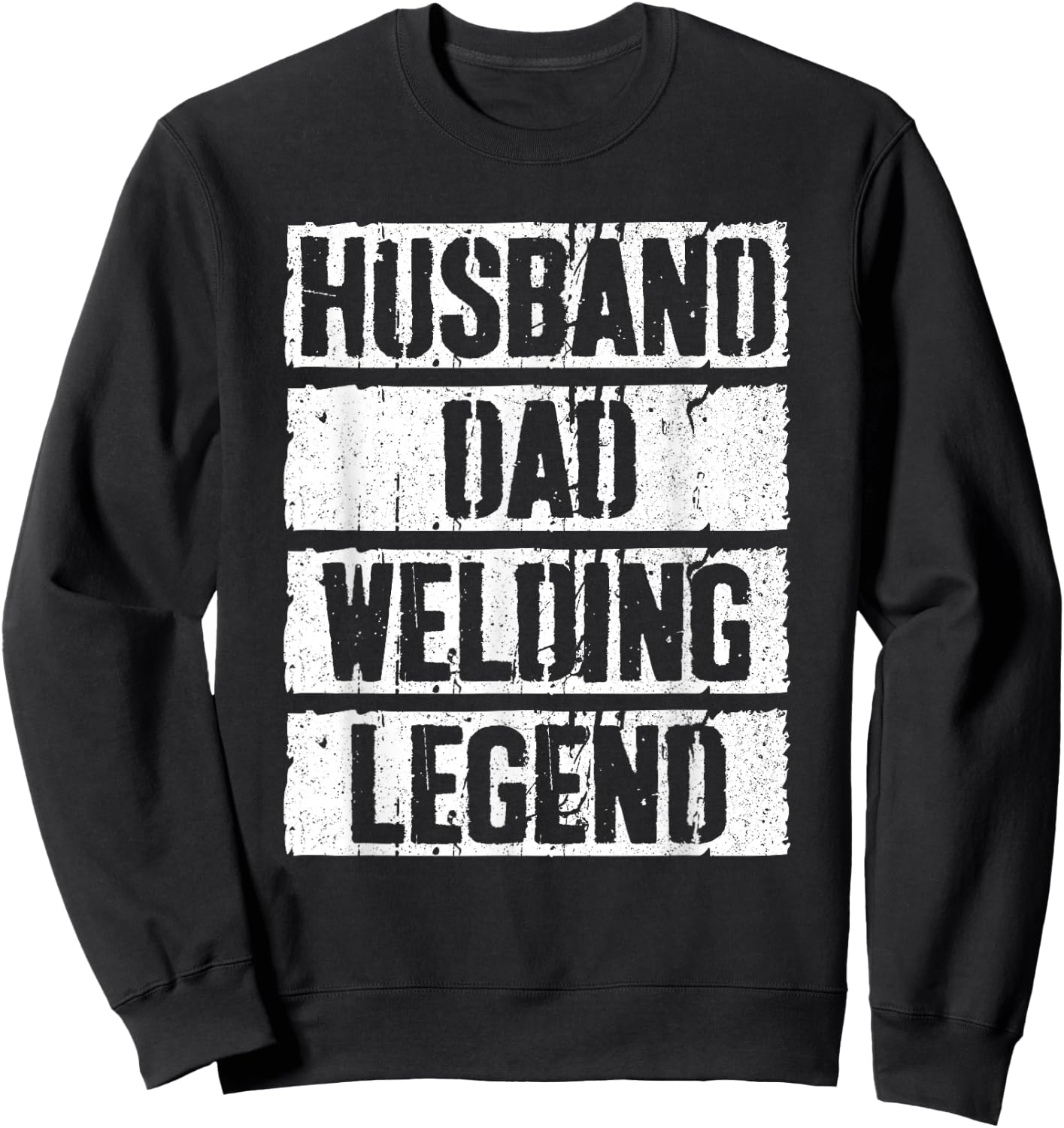 Husband Dad Welding Legend Shirt Welder Men Fathers Day Sweatshirt - Sweatshirt | Black