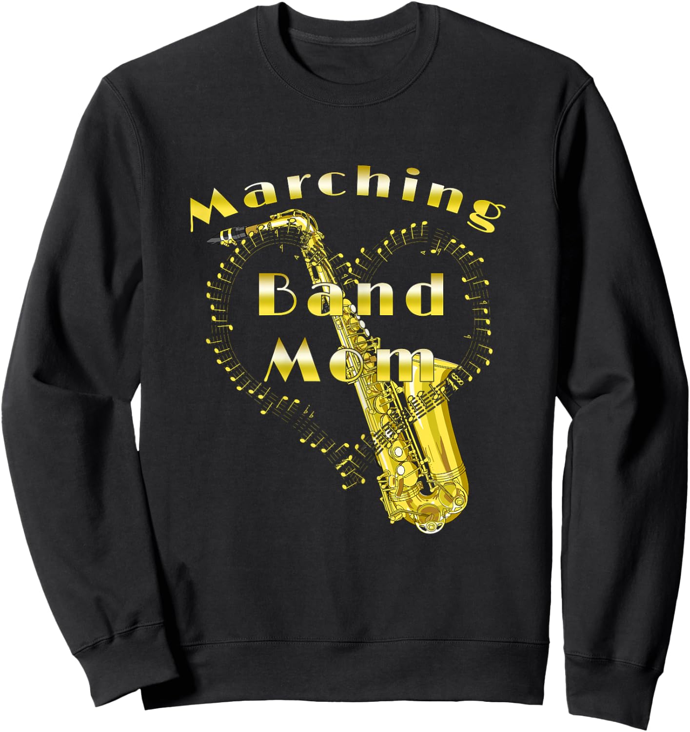 Marching Band Mom Saxophone Player Gold Sax Sweatshirt - Sweatshirt | Black