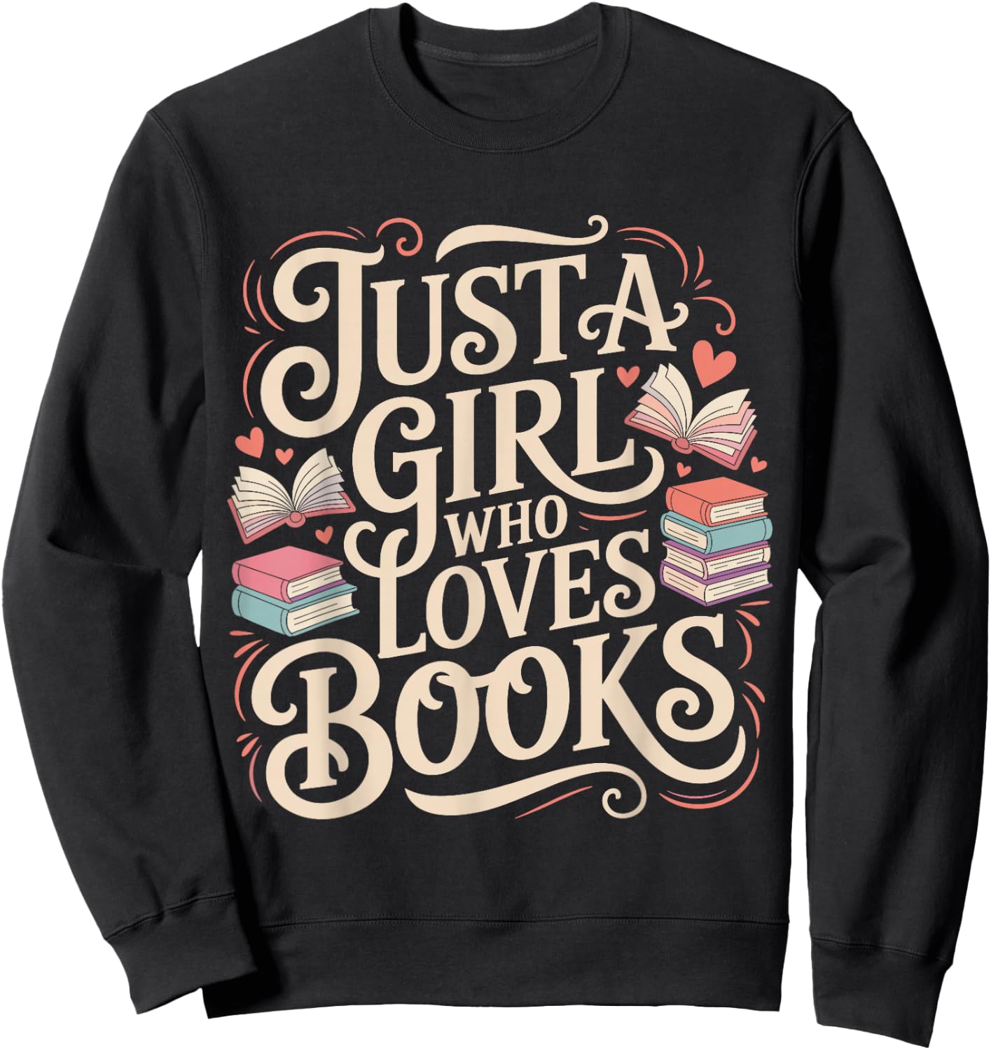 Cute Just a Girl Who Loves Books Reading Lover Graphic Sweatshirt - Sweatshirt | Black