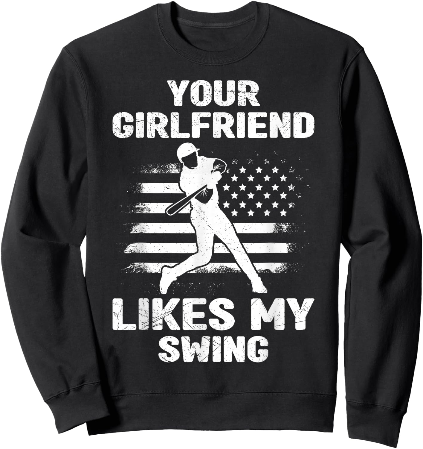 Your Girlfriend Likes My Swing Funny Baseball and Children Sweatshirt - Sweatshirt | Black