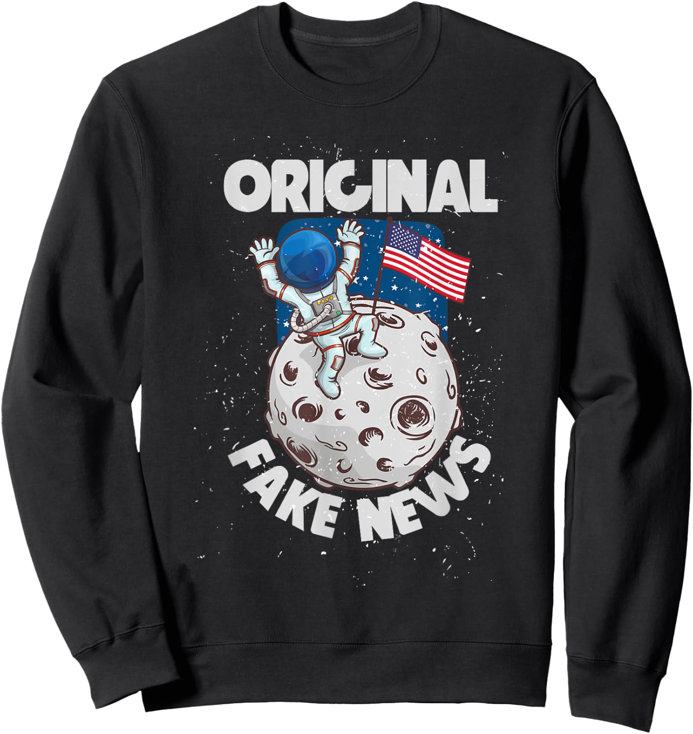 Conspiracy Theory Moon landing Astronaut Original Fake News Sweatshirt - Sweatshirt | Black