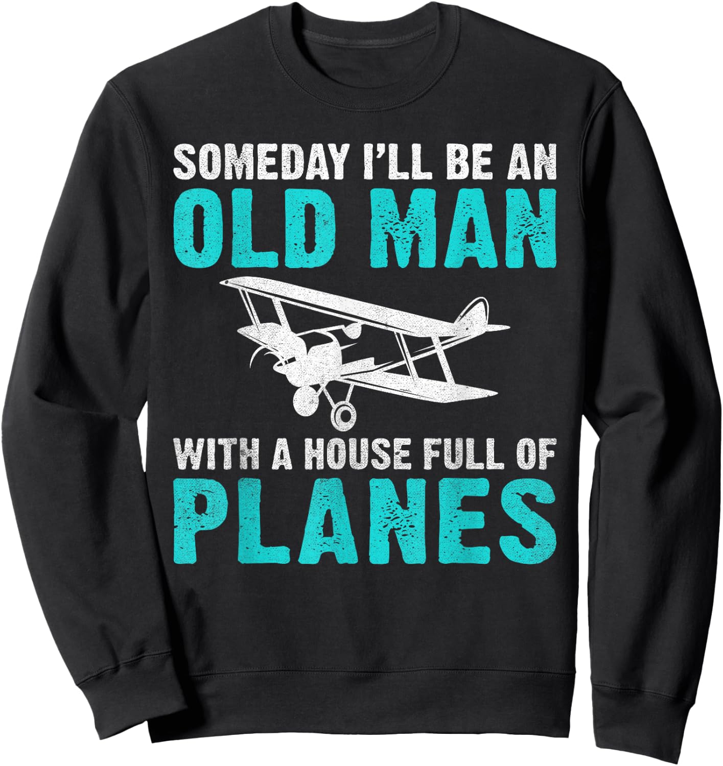 Someday i will be an old Man with a House full of Planes Sweatshirt - Sweatshirt | Black