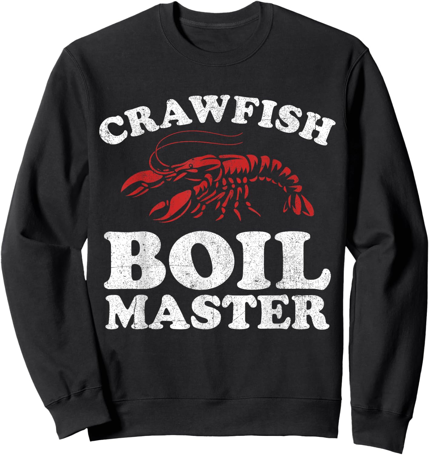 Funny Crawfish Boil Master Crawdaddy Cajun Mardi Gras Party Sweatshirt - Sweatshirt | Black