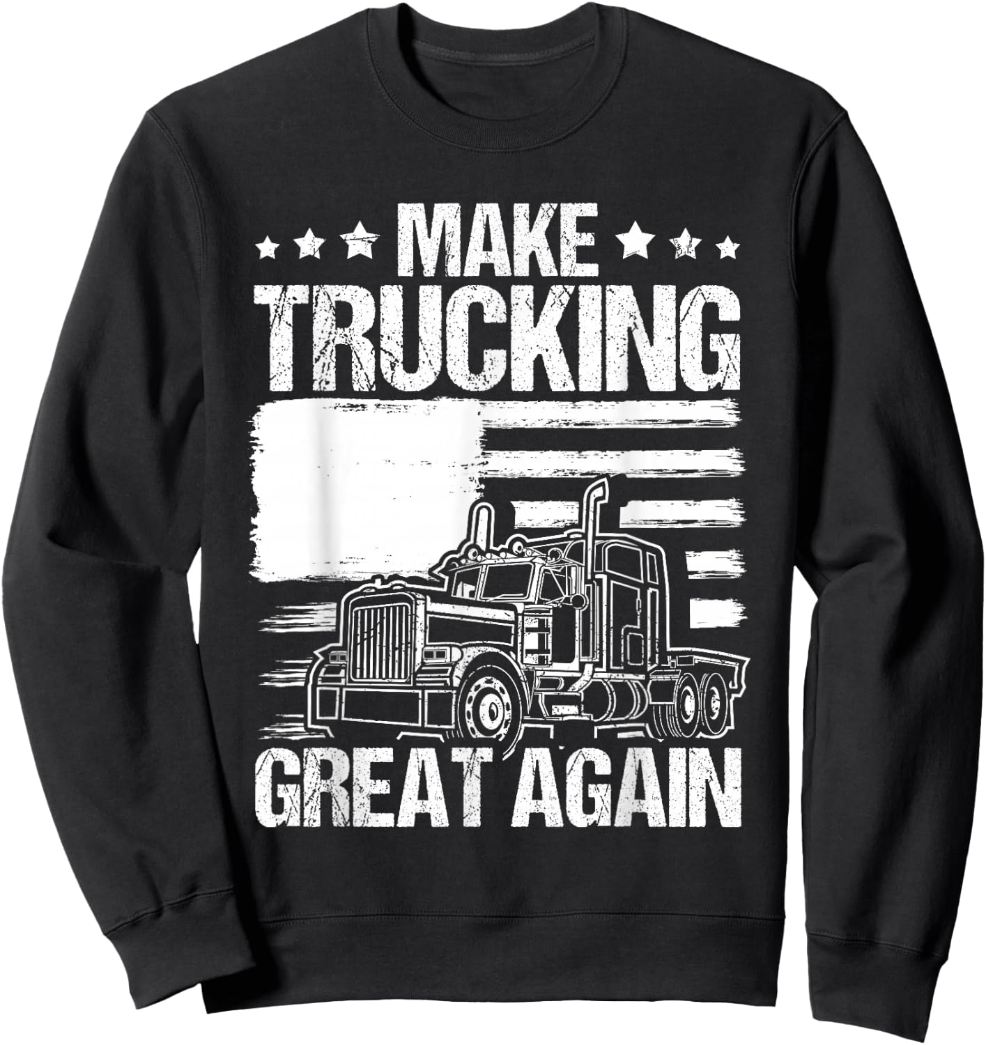 Make Trucking Great Again Trucking Sweatshirt - Sweatshirt | Black