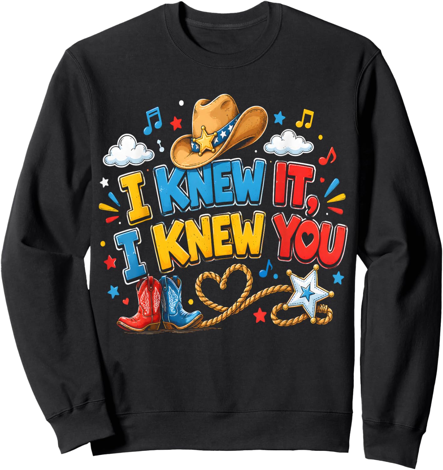 I Knew It I Knew You Funny Western Cowgirl Retro Sweatshirt - Sweatshirt | Black