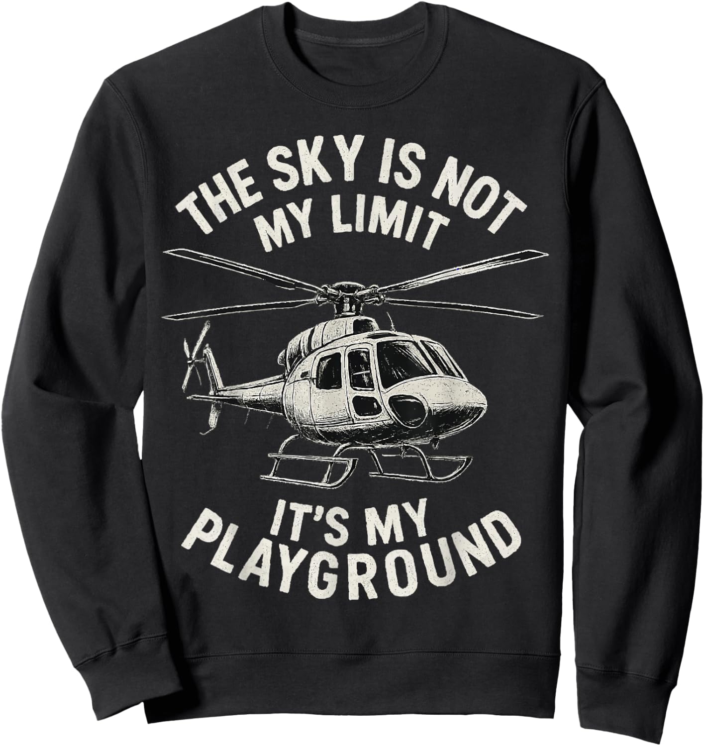 The Sky Is Not My Limit It's My Playground Sweatshirt - Sweatshirt | Black