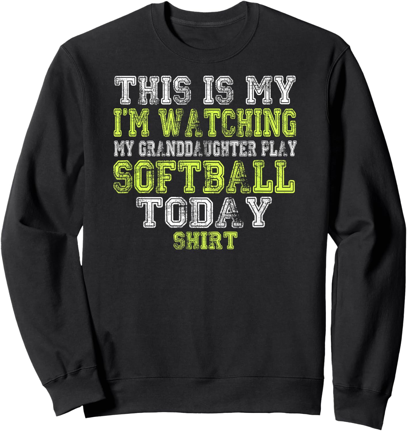 This Is My I'm Watching Granddaughter Play Softball Today Sweatshirt - Sweatshirt | Black