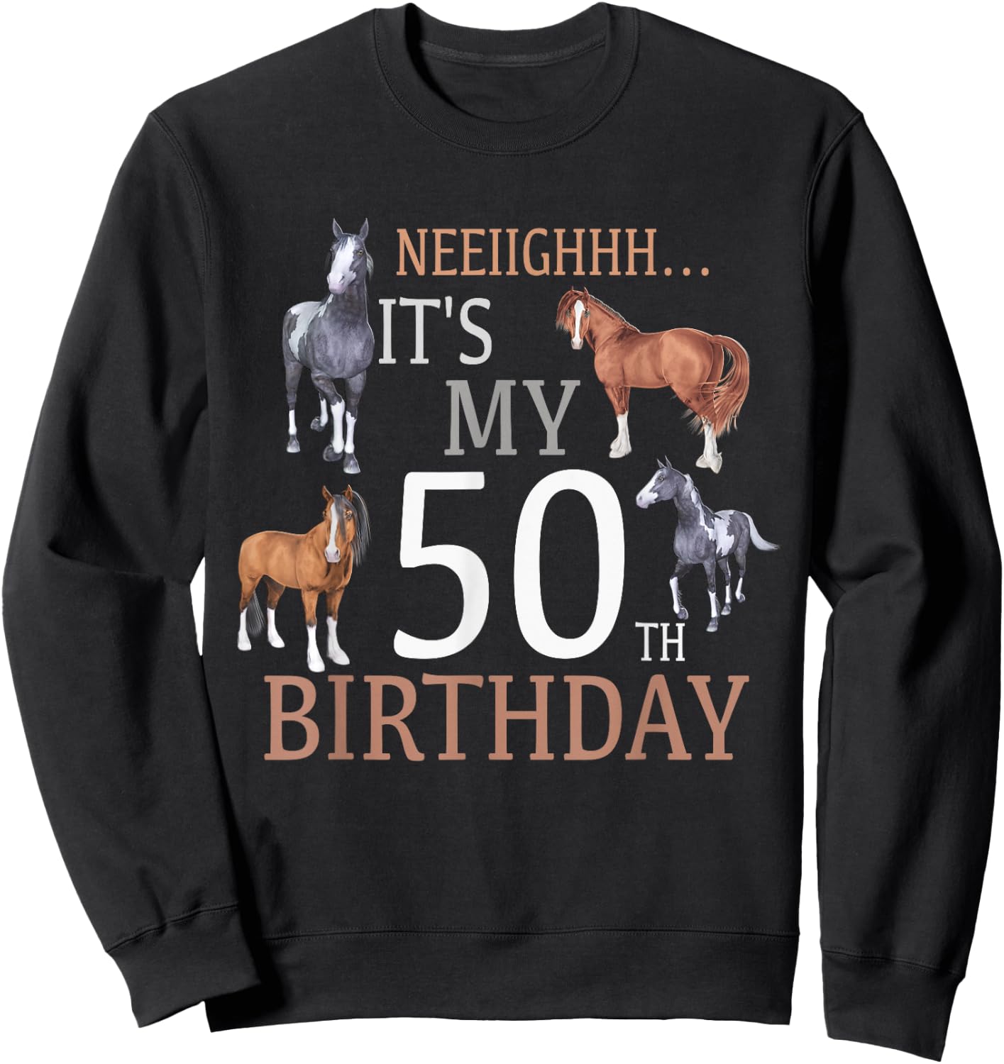 Its My 50th Birthday Shirt Horse Lover 50 Year Old Birthday Sweatshirt - Sweatshirt | Black